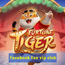 facebook fan vip club