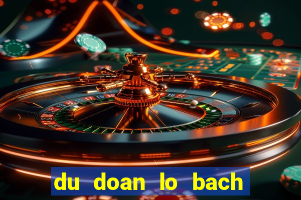 du doan lo bach thu 888