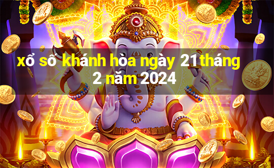 xổ số khánh hòa ngày 21 tháng 2 năm 2024