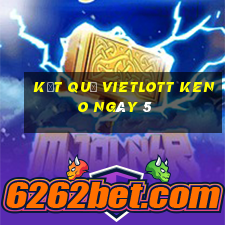 kết quả vietlott KENO ngày 5