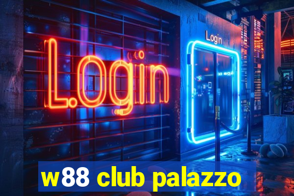 w88 club palazzo