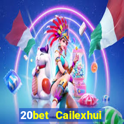 20bet Cailexhui Tải về