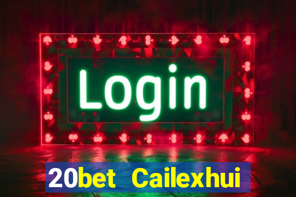 20bet Cailexhui Tải về