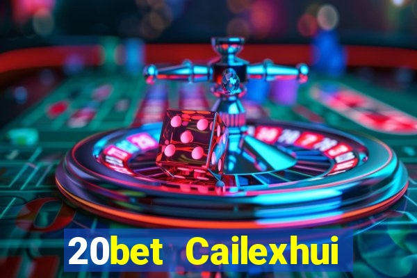 20bet Cailexhui Tải về