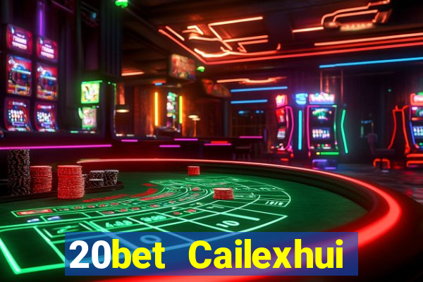 20bet Cailexhui Tải về