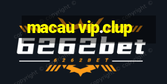 macau vip.clup