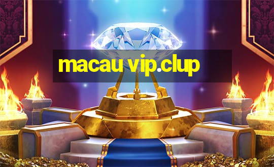 macau vip.clup