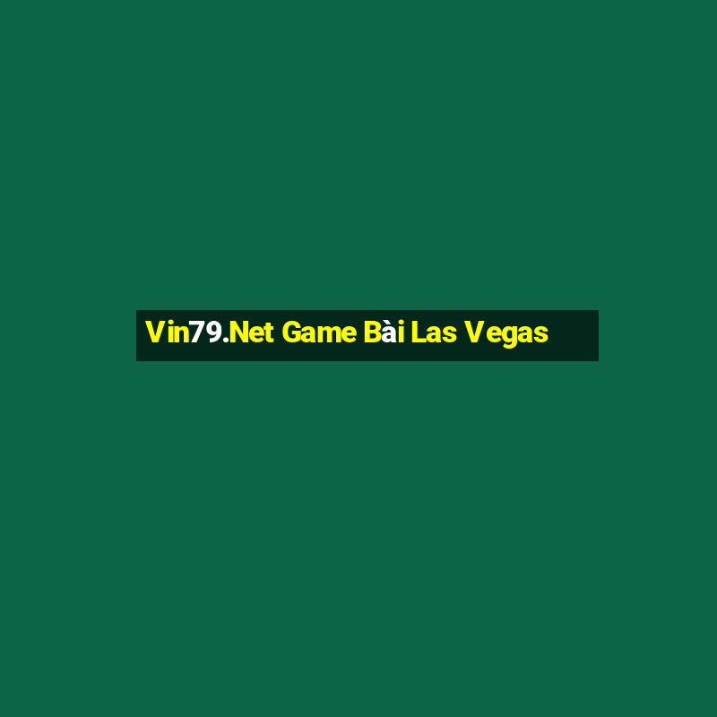 Vin79.Net Game Bài Las Vegas