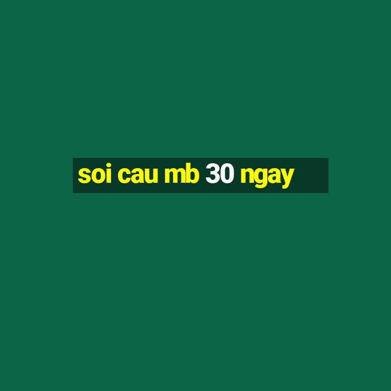 soi cau mb 30 ngay