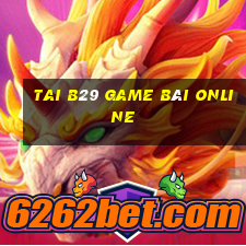 Tai B29 Game Bài Online