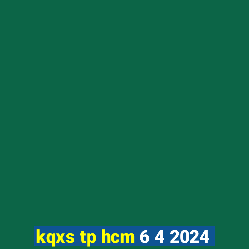 kqxs tp hcm 6 4 2024