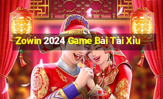 Zowin 2024 Game Bài Tài Xỉu