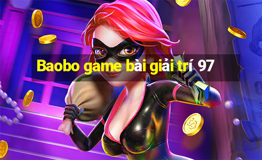 Baobo game bài giải trí 97