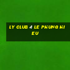 ly club 4 le phung hieu