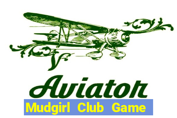 Mudgirl Club Game Bài 24H