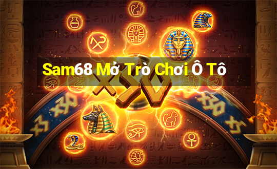 Sam68 Mở Trò Chơi Ô Tô