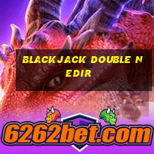 blackjack double nedir