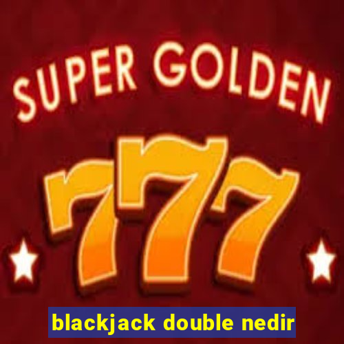 blackjack double nedir