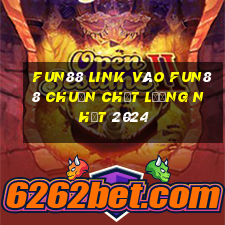 fun88 link vào fun88 chuẩn chất lượng nhất 2024