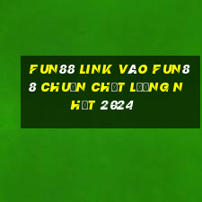 fun88 link vào fun88 chuẩn chất lượng nhất 2024