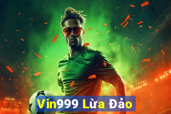 Vin999 Lừa Đảo