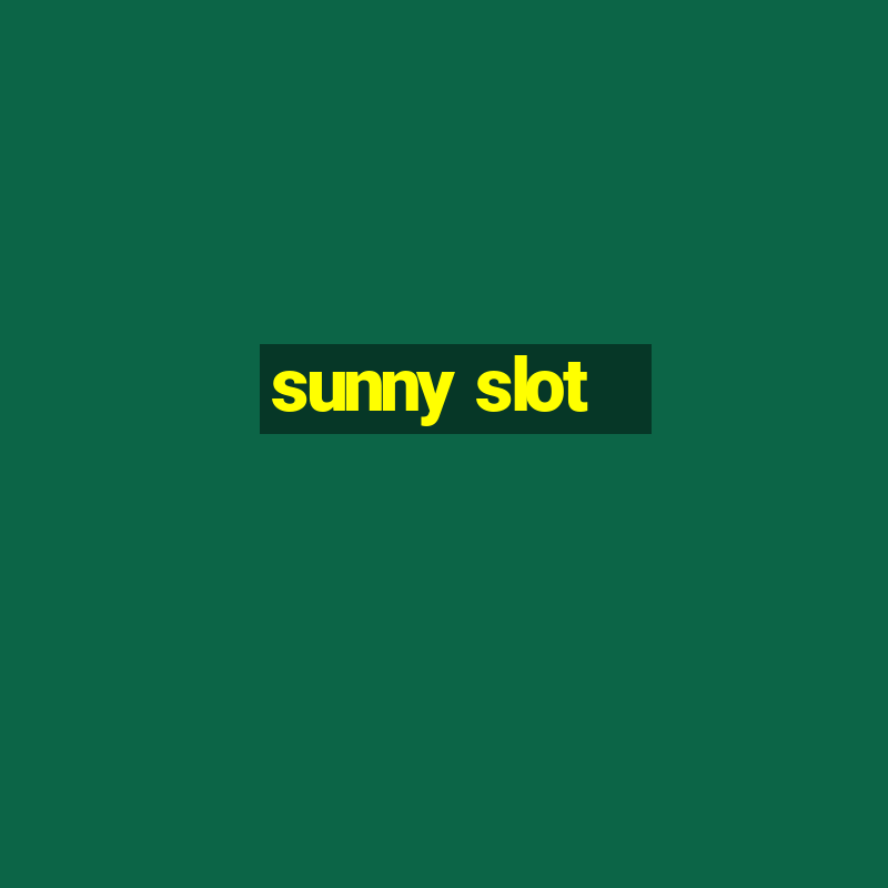 sunny slot