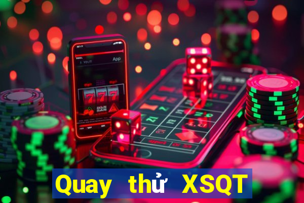 Quay thử XSQT ngày 9