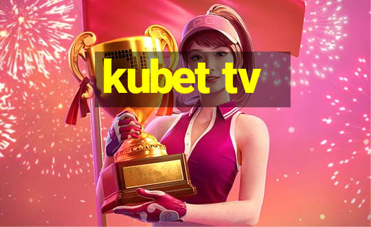 kubet tv