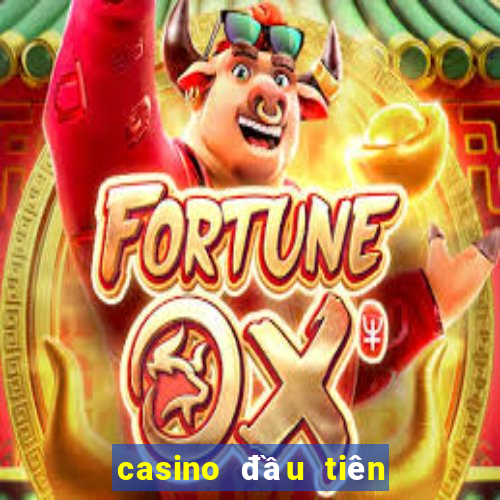 casino đầu tiên ở việt nam