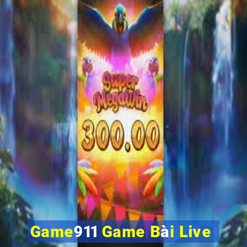 Game911 Game Bài Live