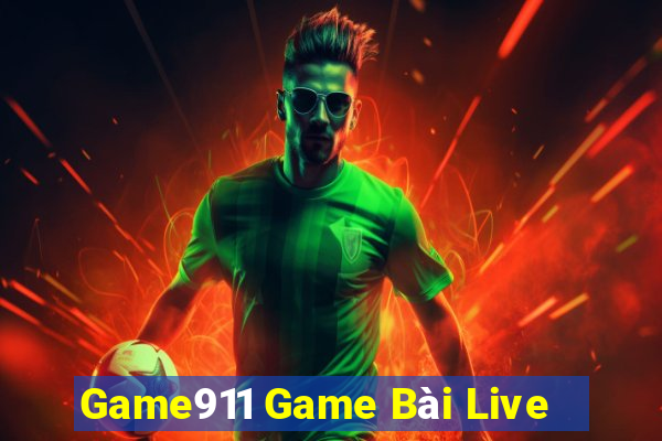 Game911 Game Bài Live