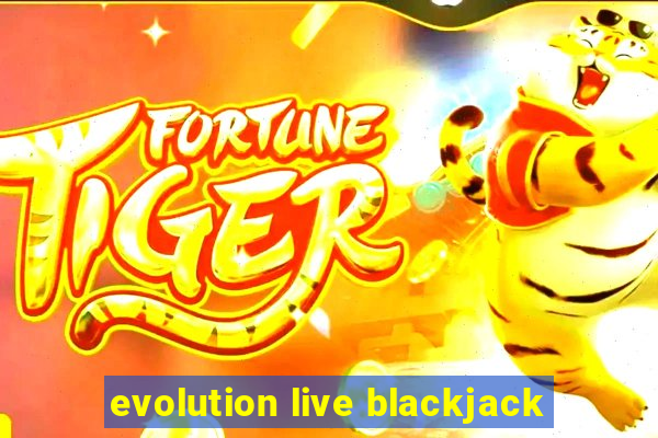 evolution live blackjack