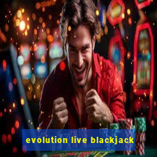 evolution live blackjack