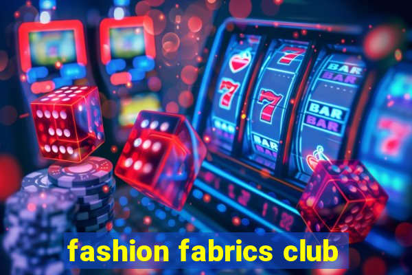 fashion fabrics club