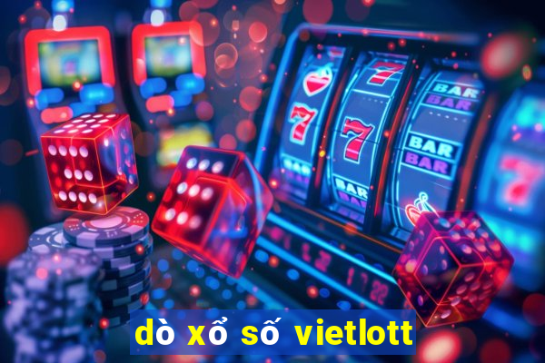 dò xổ số vietlott