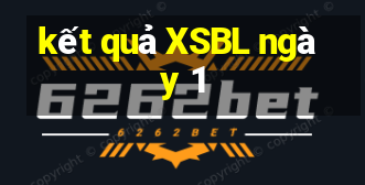 kết quả XSBL ngày 1