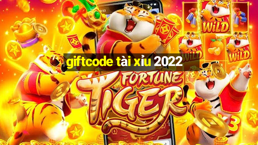 giftcode tài xỉu 2022