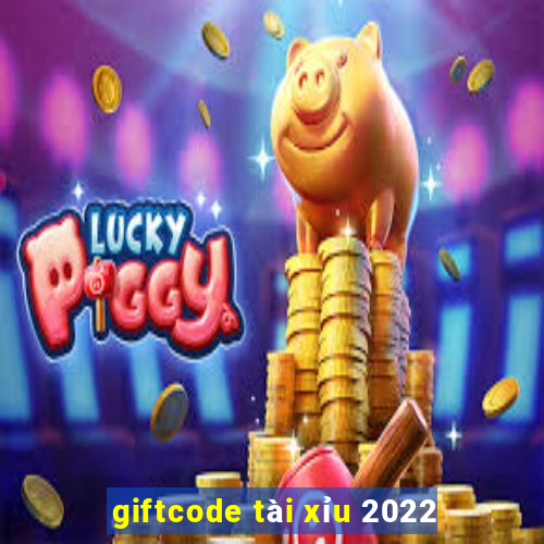 giftcode tài xỉu 2022