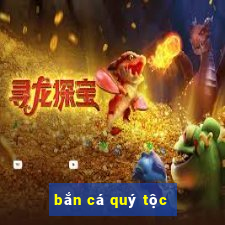 bắn cá quý tộc