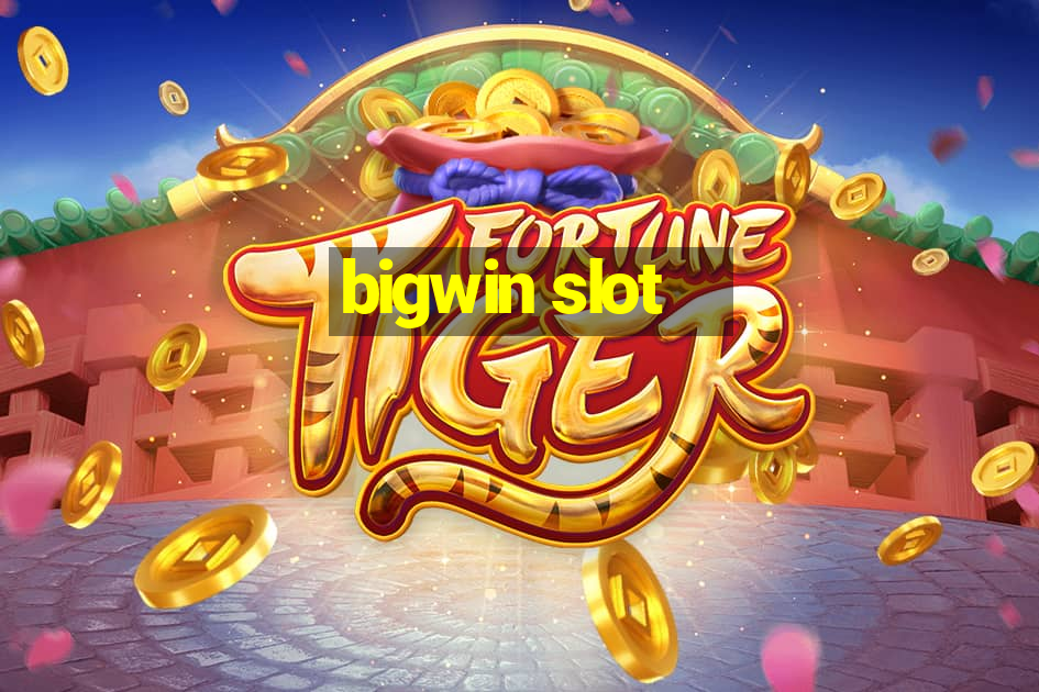 bigwin slot