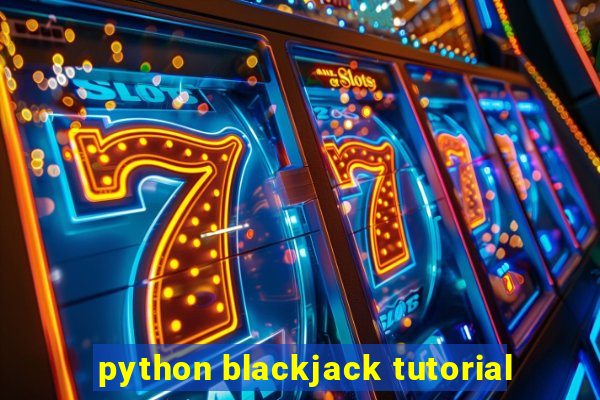 python blackjack tutorial