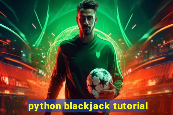 python blackjack tutorial