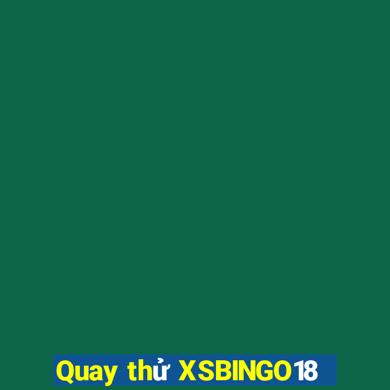 Quay thử XSBINGO18