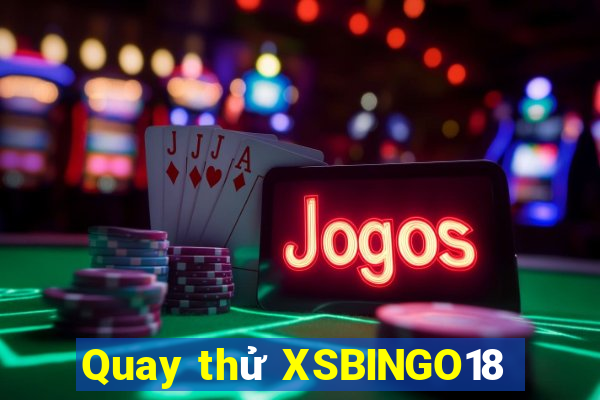 Quay thử XSBINGO18