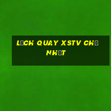 Lịch quay XSTV Chủ Nhật