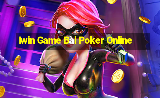 Iwin Game Bài Poker Online