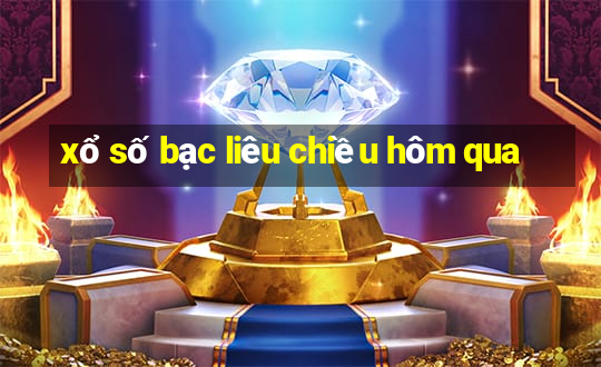 xổ số bạc liêu chiều hôm qua