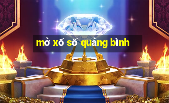 mở xổ số quảng bình