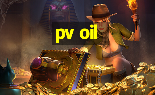 pv oil