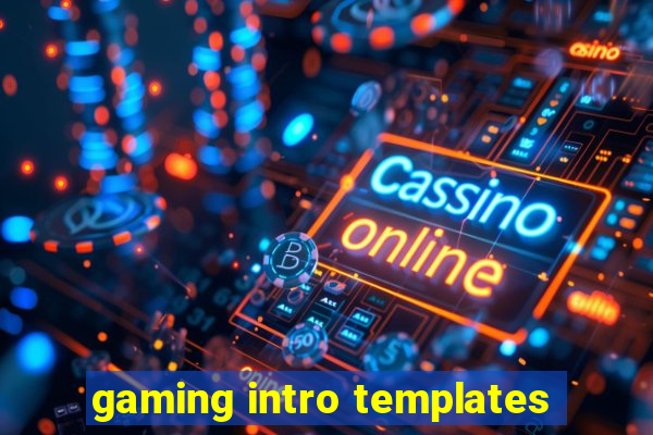 gaming intro templates